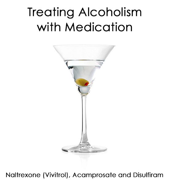 Naltrexone Medication Treats Alcoholism