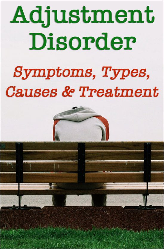 Adjustment Disorder Symptoms, Types, Causes and Treatment