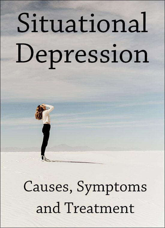 Situational Depression Causes, Symptoms and Treatment