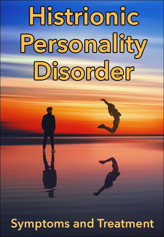 Histrionic Personality Disorder Symptoms and Treatment